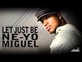 Miguel & Ne-Yo - Let Just Be (Duet Prepaid ...
