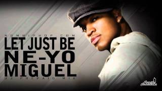 Miguel &amp; Ne-Yo - Let Just Be (Duet Prepaid Version)