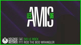 Sid Le Rock - Rod The Bod Wrangler (Original Mix) // Voltage Musique Official