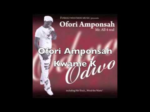 Ofori Amponsah - Kwame K