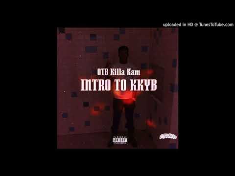 OTB Killa Kam - Intro TO KKYB ( Official Audio )