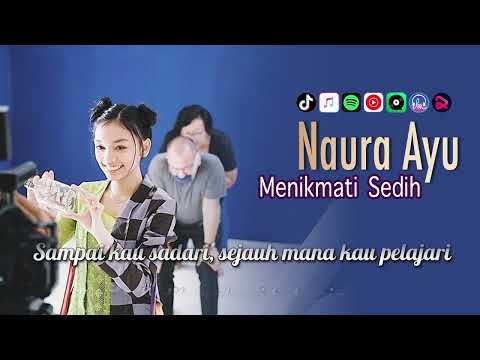 MENIKMATI SEDIH - NAURA AYU | VIDEO LIRIK