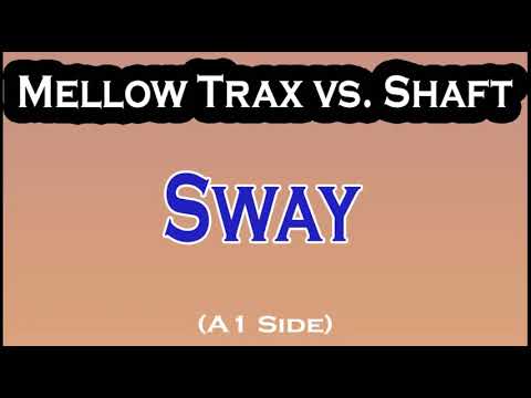 MELLOW TRAX vs.  SHAFT -  Sway (A1 Side)