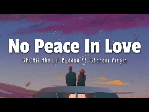 SACAR aka Lil Buddha - No Peace In Love (Lyrics) ft. Starboi Virgin
