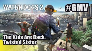 Watch Dogs 2 (GMV) The Kids Are Back -Twisted Sister