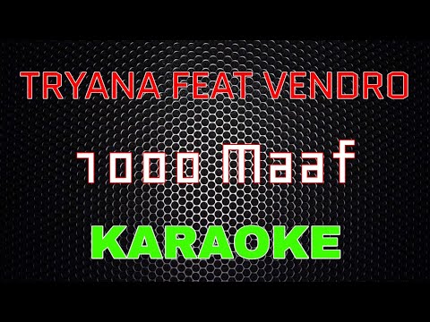 Tryana feat Vendro - 1000 Maaf [Karaoke] | LMusical