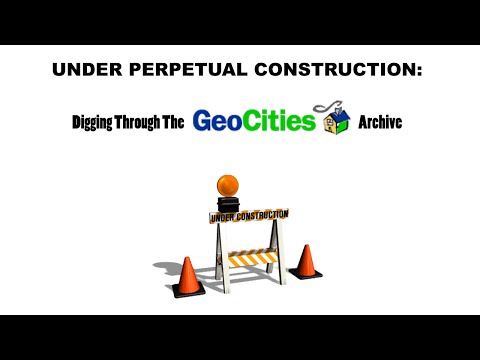 Under Perpetual Construction: Digging Through The GeoCities Archive