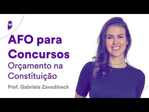 AFO para Concursos: Orçamento na Constituição - Prof. Gabriela Zavadinack