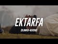 King - Ektarfa (Slowed+Reverb)