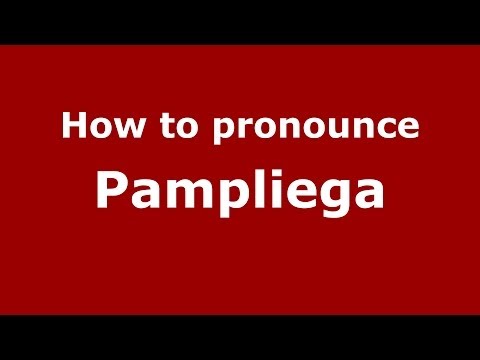 How to pronounce Pampliega