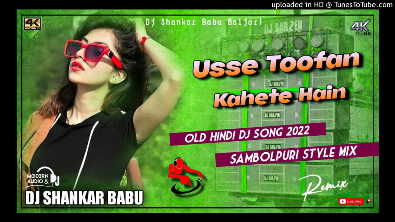 Usse Toofan Kahete Hain // Old Hindi Dj Song 2022 // Sambolpuri Style Mix // Dj Shankar Babu Baljori