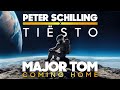 Peter Schilling X Tiësto Major Tom Coming Home Tiësto Remix