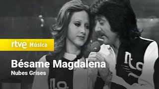 Nubes Grises - "Besame Magdalena" (Ahora 1974) "Hd