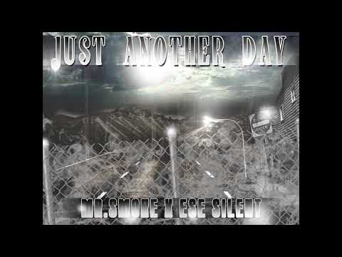 Just Another Day-Mr. Smoke & Ese Silent