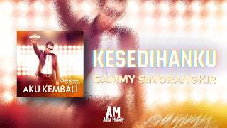 Download lagu Kesedihanku – Sammy Simorangkir | Lirik Lagu mp3