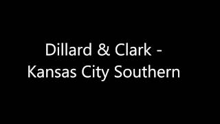 Kansas City Southern by Dillard & Clark