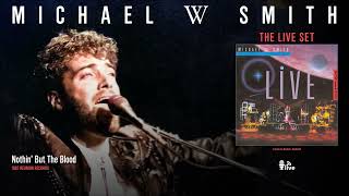 Michael W Smith - Nothin&#39; But The Blood