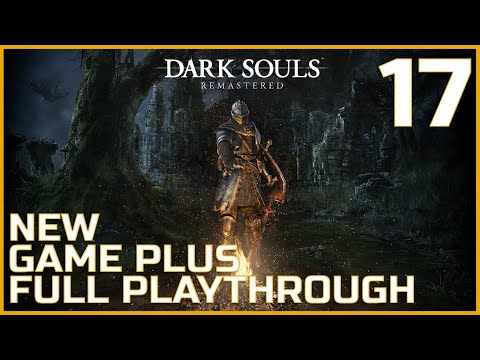 Let's Platinum Dark Souls Remastered - Part 17 - NG+ (Full Playthrough)