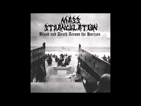 MASS STRANGULATION - BLOOD AND DEATH ACROSS THE HORIZON