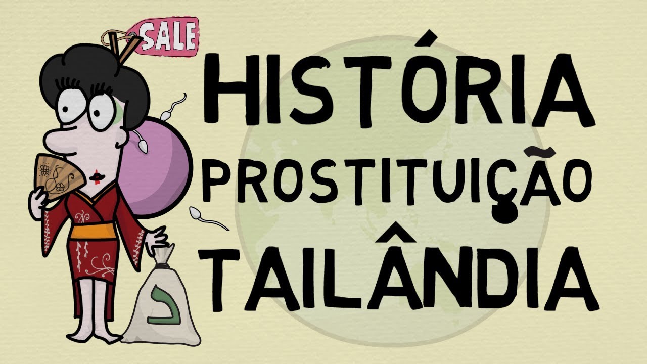 TAILÂNDIA - A HISTÓRIA DA PROSTITUIÇÃO