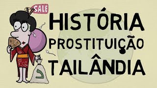 TAILÂNDIA - A HISTÓRIA DA PROSTITUIÇÃO