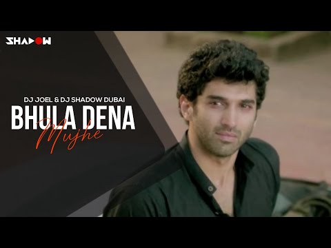 Bhula Dena | Aashiqui 2 | DJ Joel & DJ Shadow Dubai | Full Video