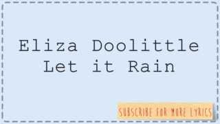 Eliza Doolittle - Let it rain (Lyrics)