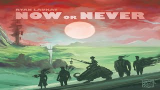 Now or Never Runthrough