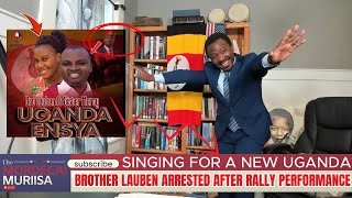 Download lagu Singing for a New Uganda: Brother Lauben ARRESTED After Rally Performance. mp3
