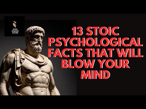 13 Stoic Psychological Facts That Will Blow your mind