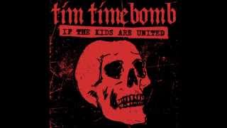 If The Kids Are United- Tim Timebomb and Friends- With Lyrics
