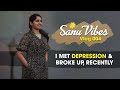 LOVE I Met DEPRESSION Broke Up Recently SANU VIBES Vlog 004