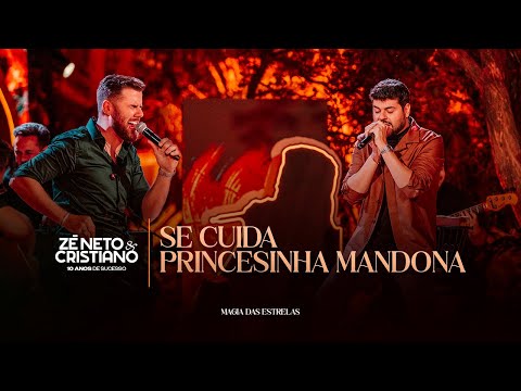 Zé Neto e Cristiano - Se Cuida / Princesinha Mandona (10 Anos de Sucesso) #MagiaDasEstrelas