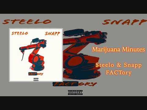 Steelo x Snapp - " Marijuana Minutes | Prod. By @PoloBoyShawty "