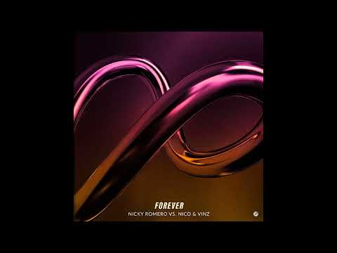 Nicky Romero vs. Nico & Vinz - Forever (Extended Mix)