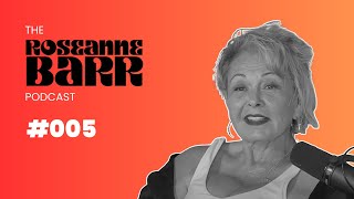 The Sound of Freedom | The Roseanne Barr Podcast #5