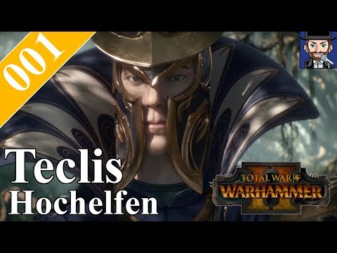 Total War Warhammer 2 | Hochelfen - Teclis Kampagne #001
