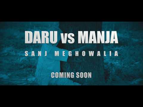 Teaser | Sanj Meghowalia Daru Vs Manja |Releasing 26/07/18