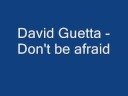 David Guetta - Don't Be Afraid
