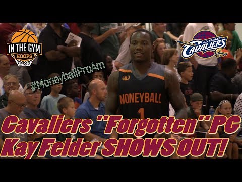 Cleveland Cavaliers' "Forgotten" Point Guard! Kay Felder SHOWS OUT at Moneyball Pro-Am