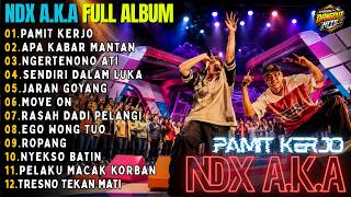 Download lagu NDX A.K.A FULL ALBUM TERBARU || PAMIT KERJO - APA KABAR MANTAN - NGERTENONO ATI mp3