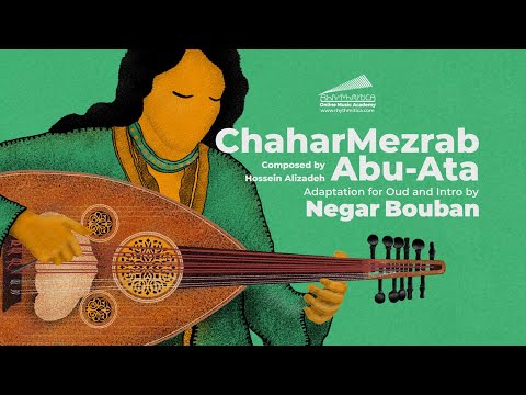ChaharMezrab Abu-Ata | Composed by: Hossein Alizadeh | Adaptation for Oud and Intro: Negar Bouban