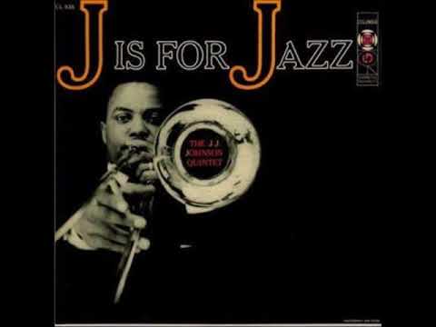 J. J.  Johnson   - J Is for Jazz ( Full Album )