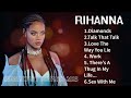 Rihanna Songs Playlist 2025 Lyrics The Best Of Rihanna Rihanna Greatest Hits Full Album 2025