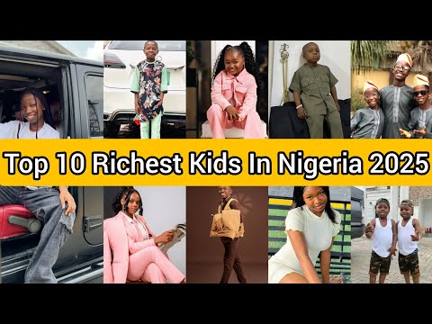 TOP 10 RICHEST KIDS IN NIGERIA 2025, THEIR NETWORTH, HOUSES & CARS