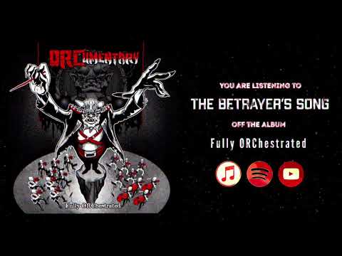 ORCumentary -The Betrayer's Song (ORChestrated, Audio Stream)
