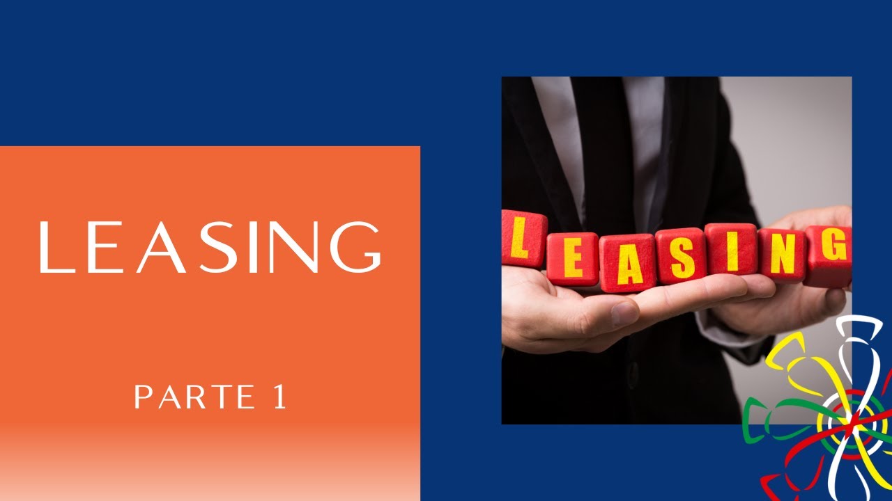 O que é Leasing? Arrendamento Mercantil - Leasing financeiro