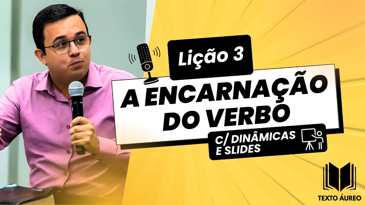 Lição 3 - A Encarnação do Verbo | Dinâmicas, Slides e Subsídios para EBD