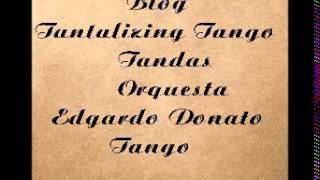 Tantalizing Tango Tandas 241 Dj El Monje Orquesta Edgardo Donato 1940/42