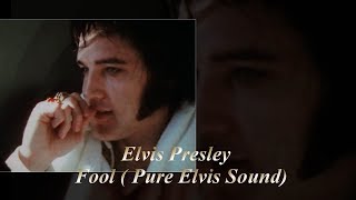 Elvis Presley -  Fool  (Pure Elvis Sound) [ CC ]